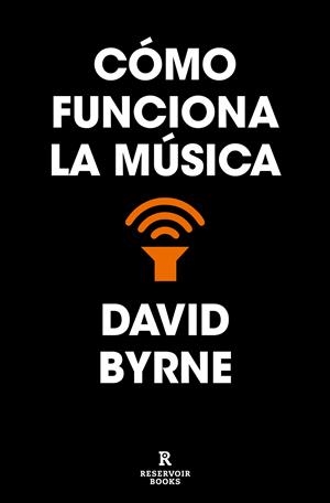 CÓMO FUNCIONA LA MÚSICA | 9788418052637 | BYRNE, DAVID
