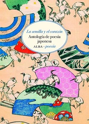 LA SEMILLA Y EL CORAZÓN. ANTOLOGÍA DE POESÍA JAPONESA | 9788490659014 | VARIOS AUTORES