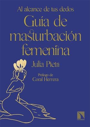 GUÍA DE MASTURBACIÓN FEMENINA. AL ALCANCE DE TUS DEDOS | 9788413525433 | PIETRI, JULIA