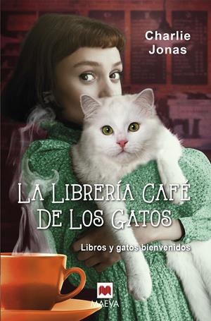 LA LIBRERÍA CAFÉ DE LOS GATOS. LIBROS Y GATOS BIENVENIDOS | 9788419110497 | JONAS, CHARLIE