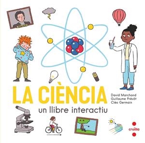 LA CIENCIA. UN LLIBRE INTERACTIU | 9788466150354 | MARCHAND, DAVID/PRÉVÔT, GUILLAUME