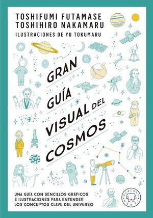 GRAN GUÍA VISUAL DEL COSMOS | 9788419172396 | FUTAMASE, TOSHIFUMI/NAKAMARU, TOSHIMIRO