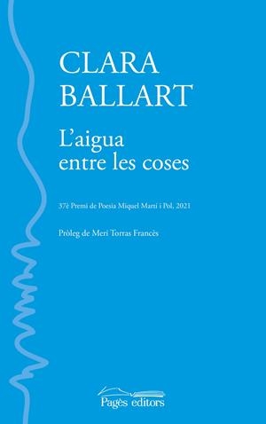 L'AIGUA ENTRE LES COSES | 9788413033853 | BALLART LLADÓS, CLARA