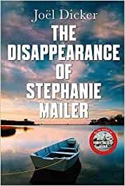 THE DISAPPEARANCE OF STEPHANIE MAILER | 9780857059260 | JOEL DICKER