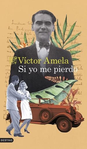 SI YO ME PIERDO. "OH CUBA" LOS 98 DÍAS MÁS FELICES DE LA VIDA DE LORCA | 9788423361878 | AMELA, VÍCTOR