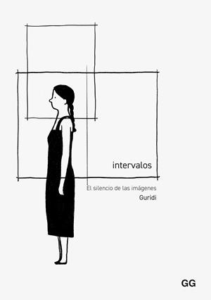 INTERVALOS. EL SILENCIO DE LAS IMÁGENES | 9788425234118 | NIETO GURIDI, RAÚL