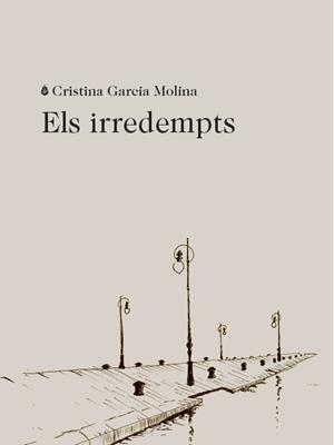ELS IRREDEMPTS | 9788412577402 | GARCÍA MOLINA, CRISTINA