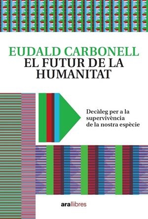 EL FUTUR DE LA HUMANITAT | 9788418928604 | CARBONELL I ROURA, EUDALD