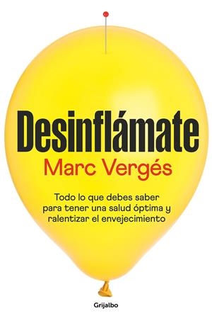 DESINFLÁMATE. TODO LO QUE DEBES SABER PARA TENER UNA SALUD ÓPTIMA Y RALENTIZAR EL ENVEJECIMIEN | 9788425362927 | VERGÉS, MARC