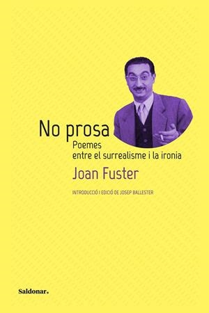 NO PROSA. POEMES ENTRE EL SURREALISME I LA IRONIA | 9788417611972 | FUSTER, JOAN