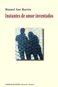 INSTANTES DE AMOR INVENTADOS | 9788412129885 | SAN MARTÍN PALACIOS, MANUEL