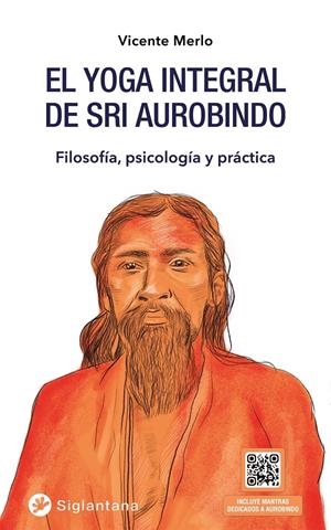 EL YOGA INTEGRAL DE SRI AUROBINDO | 9788418556166 | MERLO, VICENTE