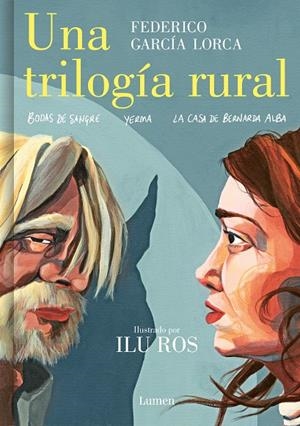 UNA TRILOGÍA RURAL (BODAS DE SANGRE, YERMA Y LA CASA DE BERNARDA ALBA) | 9788426455604 | GARCÍA LORCA, FEDERICO/ROS, ILU