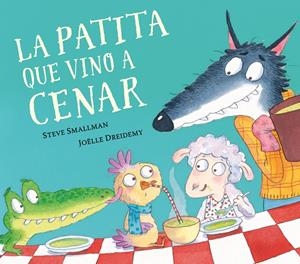 LA PATITA QUE VINO A CENAR (LA OVEJITA QUE VINO A CENAR) | 9788448862626 | SMALLMAN, STEVE/DREIDEMY, JOËLLE