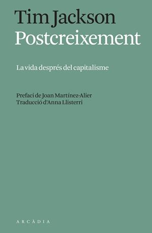POSTCREIXEMENT. LA VIDA DESPRÉS DEL CAPITALISME | 9788412542721 | TIM JACKSON
