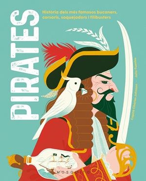 PIRATES. HISTÒRIA DELS MÉS FAMOSOS BUCANERS, CORSARIS, SAQUEJADORS I FILIBUSTERS | 9788419095213 | CAPITÀ CHARLES JOHNSON