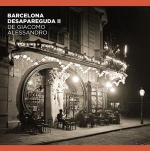 BARCELONA DESAPAREGUDA DE GIACOMO ALESSANDRO II | 9788491564263 | COMAS PARER, ENRIC/ALVAREZ, JORGE/OLIVA PASCUET, VÍCTOR