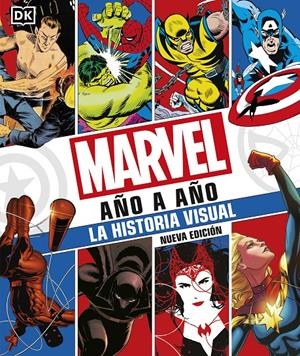 MARVEL AÑO A AÑO. LA HISTORIA VISUAL N. ED. | 9780241582442 | DK,