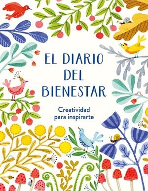 EL DIARIO DEL BIENESTAR. CREATIVIDAD PARA INSPIRARTE | 9788401029097 | VARIOS AUTORES,