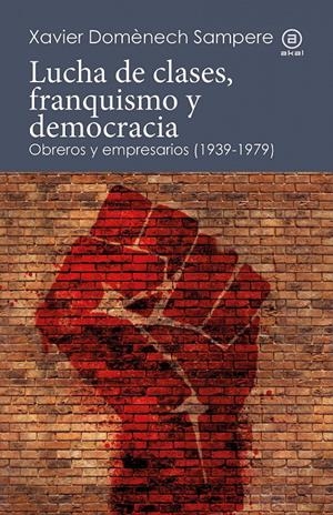 LUCHA DE CLASES, FRANQUISMO Y DEMOCRACIA | 9788446052265 | DOMÉNECH SAMPERE, XAVIER