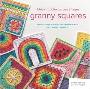 GUÍA MODERNA PARA TEJER GRANNY SQUARES | 9789463598736