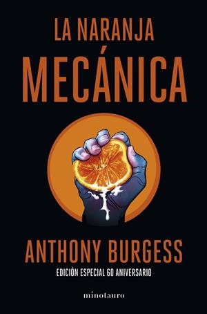LA NARANJA MECÁNICA.  60 ANIVERSARIO | 9788445013816 | BURGESS, ANTHONY