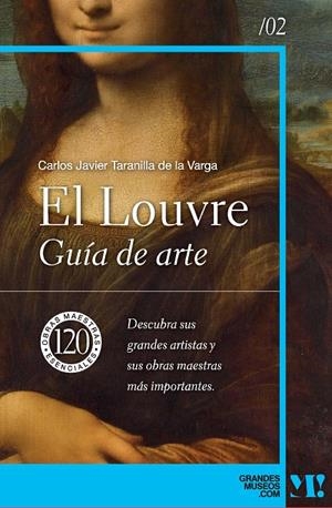 MUSEO DEL LOUVRE. GUÍA DE ARTE. 120 OBRAS MAESTRAS ESENCIALES | 9788418943423 | TARANILLA DE LA VARGA, CARLOS JAVIER