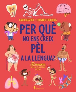 POR QUÉ NO ENS CREIX PÈL A LA LLENGUA? I ALTRES 52 PREGUNTES QUE ET FAS SOBRE EL COS | 9788419320582 | RASHIDI, KAVEH