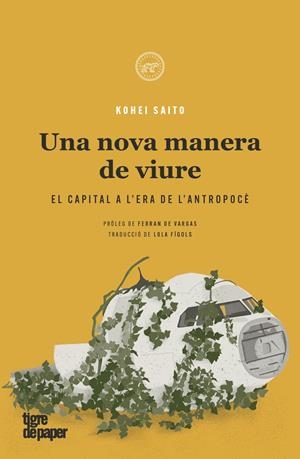 UNA NOVA MANERA DE VIURE. EL CAPITAL A L'ERA DE L'ANTROPOCÈ | 9788418705441 | SAITO, KOHEI