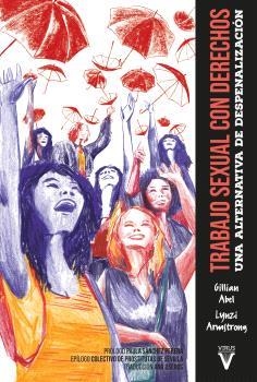 TRABAJO SEXUAL CON DERECHOS. UNA ALTERNATIVA DE DESPENALIZACIÓN | 9788417870188 | ARMSTRONG, LYNZI I GILLIAN ABEL