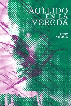 AULLIDO EN LA VEREDA | 9789566052029 | SUSY SHOCK