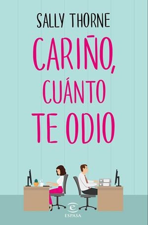 CARIÑO, CUÁNTO TE ODIO (THE HATING GAME) | 9788467050455 | THORNE, SALLY