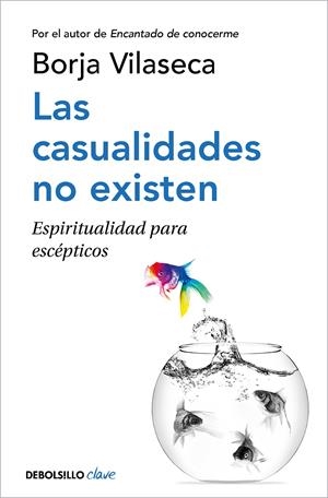 LAS CASUALIDADES NO EXISTEN. ESPIRITUALIDAD PARA ESCÉPTICOS | 9788466362450 | VILASECA, BORJA