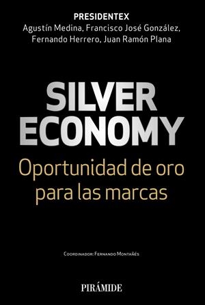 SILVER ECONOMY | 9788436847543 | MEDINA, AGUSTÍN/GONZÁLEZ, FRANCISCO JOSÉ/HERRERO, FERNANDO/PLANA, JUAN RAMÓN