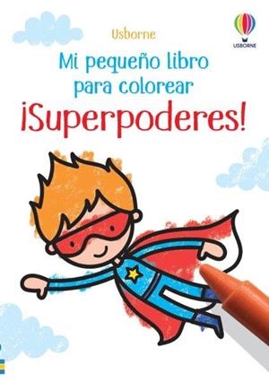 SUPERPODERES MI PEQUEÑO LIBRO COLORERAR | 9781803708942
