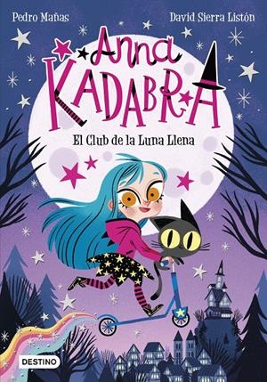 ANNA KADABRA 1. EL CLUB DE LA LUNA LLENA | 9788408223238 | MAÑAS, PEDRO/SIERRA LISTÓN, DAVID
