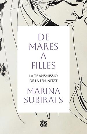 DE MARES A FILLES. LA TRANSMISSIÓ DE LA FEMINITAT I LA SEVA EVOLUCIÓ | 9788429780826 | SUBIRATS MARTORI, MARINA