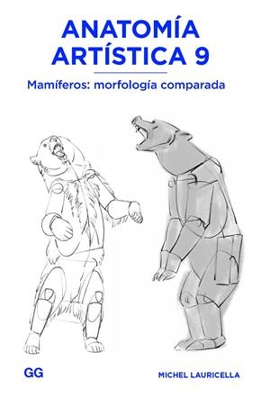ANATOMÍA ARTÍSTICA 9. MAMÍFEROS: MORFOLOGÍA COMPARADA | 9788425234668 | LAURICELLA, MICHEL