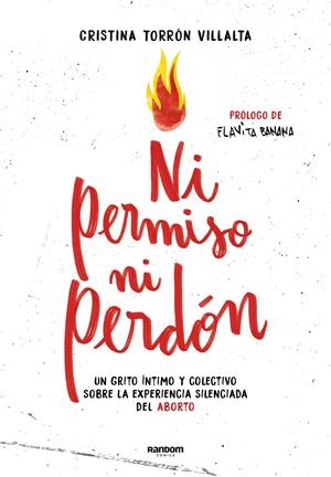 NI PERMISO NI PERDÓN. N GRITO ÍNTIMO Y COLECTIVO SOBRE LA EXPERIENCIA SILENCIADA DEL ABORTO | 9788418040832 | TORRÓN (MENSTRUITA), CRISTINA