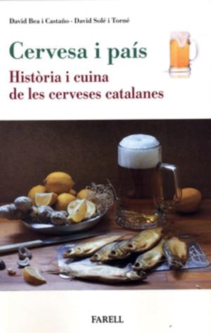 CERVESA I PAIS. HISTORIA I CUINA DE LES CERVESES CATALANES | 9788417116712 | DAVID BEA I DAVID SOLE