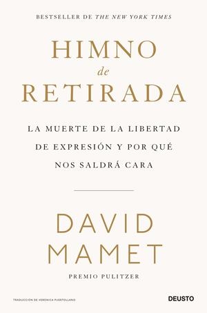 HIMNO DE RETIRADA. LA MUERTE DE LA LIBERTAD DE EXPRESIÓN Y POR QUÉ NOS SALDRÁ CARA | 9788423434671 | MAMET, DAVID