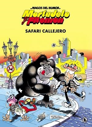 MORTADELO Y FILEMÓN. SAFARI CALLEJERO (MAGOS DEL HUMOR 3) | 9788402421821 | IBÁÑEZ, FRANCISCO