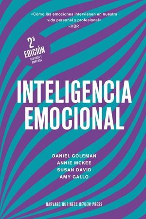 INTELIGENCIA EMOCIONAL. CÓMO LAS EMOCIONES INTERVIENEN EN NUESTRA  VIDA PERSONAL Y PROFESIONAL | 9788417963699 | GOLEMAN, DANIEL/MARKMAN, ART/MCKEE, ANNIE/HARVARD BUSINESS REVIEW