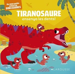 TIRANOSAURE ENSENYA LES DENTS! ELS MEUS PETITS CONTES DE DINOSAURES | 9788419250872 | FRATTINI, STÉPHANE