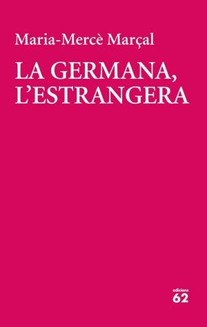 LA GERMANA, L'ESTRANGERA | 9788429777413 | MARÇAL, MARIA-MERCÈ