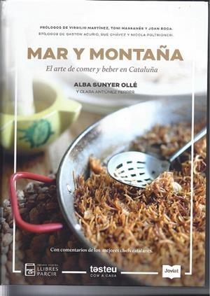 MAR Y MONTAÑA. EL ARTE DE COMER Y BEBER EN CATALUÑA | 9788418849688 | SUNYER OLLÉ, ALBA/ANTÚNEZ FERRER, CLARA
