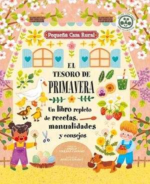 EL TESORO DE PRIMAVERA. UN LIBRO REPLETO DE RECETAS, MANUALIDADES Y CONSEJOS | 9788419028273 | FERRARO-FANNING, ANGELA