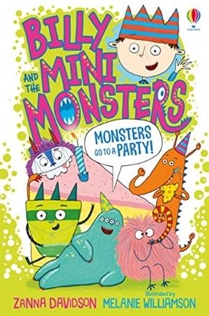 MONSTERS GO TO A PARTY. BILLY AND THE MINI MONSTERS. | 9781474978385 | ZANNA DAVIDSON