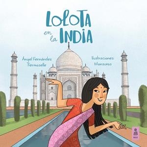 LOLOTA EN LA INDIA | 9788417248703 | FERNÁNDEZ FERMOSELLE, ÁNGEL