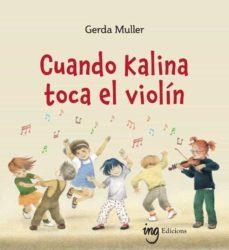 CUANDO KALINA TOCA EL VIOLÍN | 9788412513738 | MULLER, GERDA